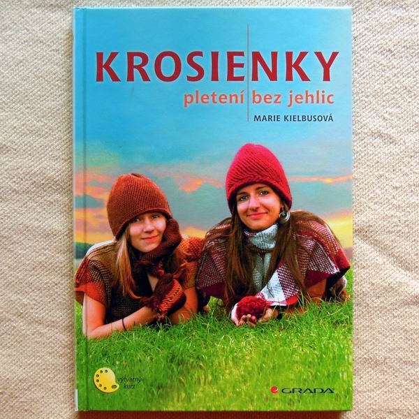 KIELBUSOVÁ Marie – Krosienky, pletení bez jehlic, 2014